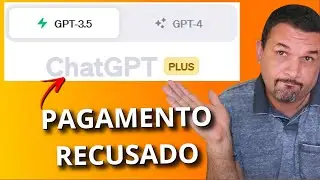 Solucionando Pagamento Recusado no Chat GPT Plus.