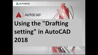 Using the Drafting setting in AutoCAD 2018