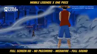 Mobile Legends X One Piece Part 2 Intro mobile Legends Full Sound Screen HD No Password Mediafire