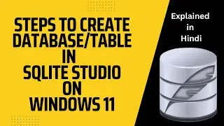 Steps to create database in SQLite studio  | Steps to create table in SQLite studio windows 11 Hindi