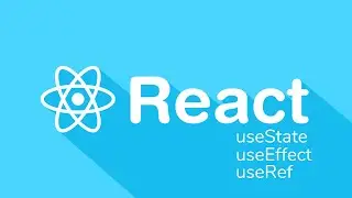 React Hooks - useState, useEffect and useRef