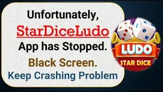 How To Fix Unfortunately, StarDice Ludo App has stopped | Keeps Crashing Problem in Android