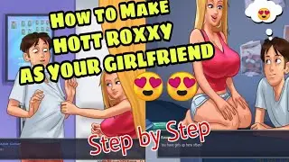 How to make ROXXY your Girlfriend || Step by Step || Roxxy Walkthrough || Summertime Saga