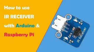 How to use IR Receiver Module with Arduino&Raspberry Pi