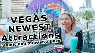 NEW in Vegas! Atomic Golf & Crash N Burn | Unveiling NEWEST Vegas Hot Spots & Things To Do