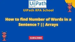 UiPath RPA - How to find Number of Words in a Sentence ? || Arrays