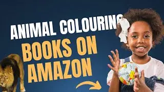 How to create Animal Colouring books for Amazon KDP #amazonkdp #colouringbooks