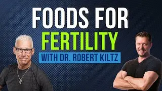 FOODS For FERTILITY with Dr Robert Kiltz [Does Meat Make Babies?]