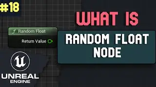 What is Random Float Node in Unreal Engine 5 | What is ... series Part 18