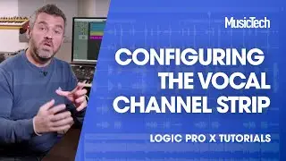 Logic Tips: Configuring The Vocal Channel Strip