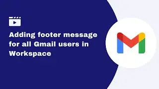 How to set a footer message for all Gmail users in Google Workspace