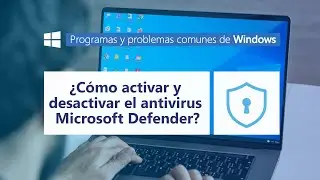 Cómo activar o desactivar el antivirus Microsoft Defender l Programas y problemas comunes de Windows
