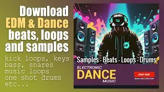 EDM & Dance Music Beats, Loops, Samples and Drums