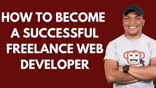 How to Become a Successful Freelance Web Developer