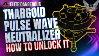 How to Unlock the Thargoid Pulse Neutralizer in Elite Dangerous - The Ultimate Guide