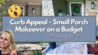 Elevate Your Curb Appeal with this Small Front Porch Makeover /Plus DIYS