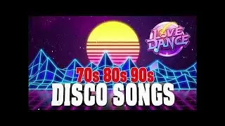 Top 100 Disco Songs Of All Time - The Best Of Disco Greatest Hits 70s 80s 90s