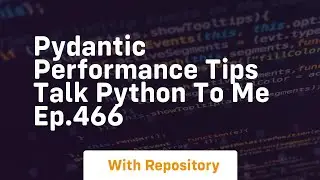 Pydantic performance tips talk python to me ep 466