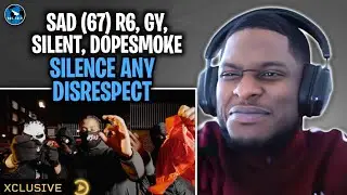 #SAD (67) R6 X GY X Silent X Dopesmoke - Silence Any Disrespect | #RAGTALKTV REACTION