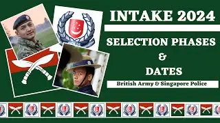 Intake 2024 - Selection Phases - British Army & Singapore Police Selection