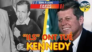 La vraie mort de JFK / Gare à leurs fakes - Info ou Mytho