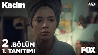 Kadın 2. Bölüm 1. Tanıtımı