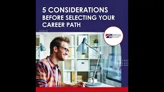 5 Considerations Before Selecting Your Career Path