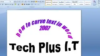how to curve text in word 2007 / 2010 /2016  | Tech Plus I.T