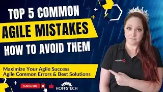 Top 5 Common Agile Mistakes & How to Avoid Them | Agile Project Management