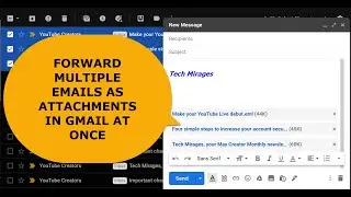 How To Forward Multiple Emails As Attachments in Gmail At Once Without Extension