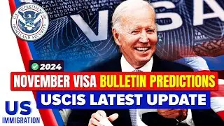 November 2024 Visa Bulletin Predictions : USCIS New Update | Green Card | US Immigration News