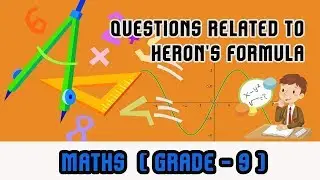 Mathematics Grade 9 - | Questions related to Herons formula |