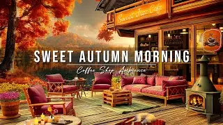 Soft Jazz Instrumental Music for Relax 🍂 Sweet Autumn Morning Jazz at Outdoor Coffee Shop Ambience