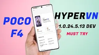 Poco F4 HyperVn Edition 1.0.24.5.13 Review, Smooth Experience, Better Performance Good Customization