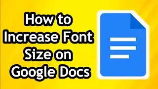 How to Increase Font Size on Google Docs