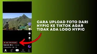Cara Upload Foto di TikTok Agar Tidak Ada Logo Hypic - Tutorial TikTok 2024