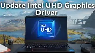 How To Update Intel UHD Graphics Driver On Windows 10 / 11