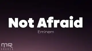 Eminem - Not Afraid (Lyrics)