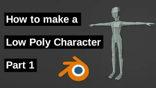 How to make a Low Poly Character - Part 1 - Head and Torso