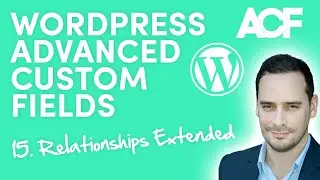 Relationships Extended - WordPress Advanced Custom Fields for Beginners (15)