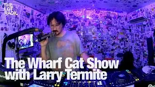 The Wharf Cat Show with Larry Termite @TheLotRadio  08-29-2024