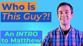 An INTRO to Matthew...