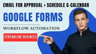 App Script | Google Form to Approval to Google Calendar - Workflow Automation