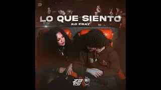 2.0 Fray - Lo Que Siento 🧸👩‍❤️‍💋‍👨 (Video Official)