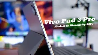 Vivo Pad 3 Pro With Dimensity 9300,Review & Unboxing Specs and Features