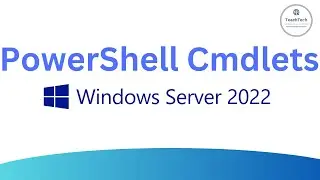 PowerShell Cmdlets | Windows Server 2022 Administration Course | Video 4