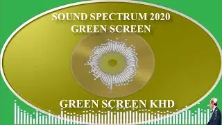 SOUND SPECTRUM 2020 GREEN SCREEN || BEST AUDIO SPECTRUM ||  GREEN SCREEN KHD