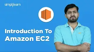 Introduction To AWS | Elastic Compute Cloud Explained In 15 Minutes | Amazon EC2 | Simplilearn