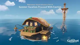 Genshin Impact - Midsummer Island Adventure (Event) - Summer Vacation: Proceed With Caution