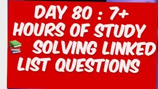 Day 80 : 7+ Hours of Study  | 🏋️‍♂️📚 | Daily DSA Update